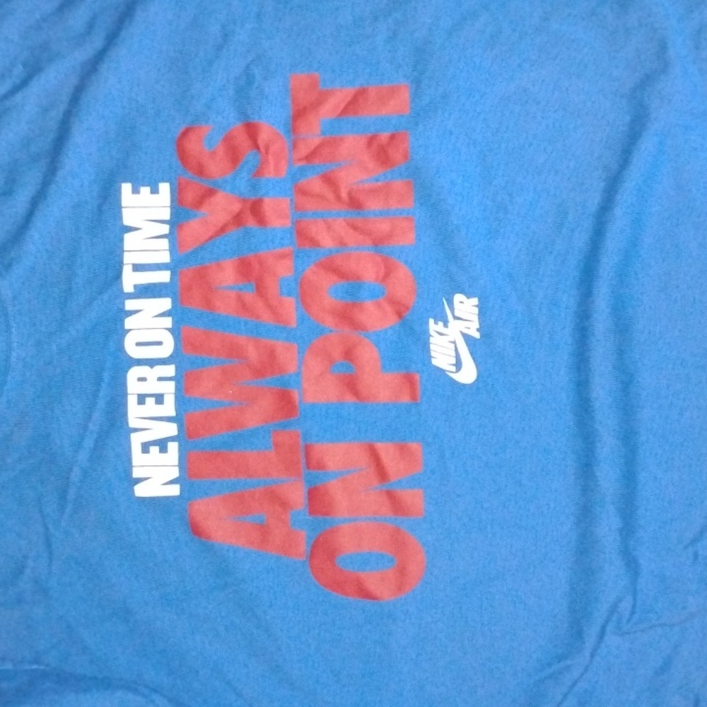 Nike large shirt _ never on time but always on point_ Nike Air